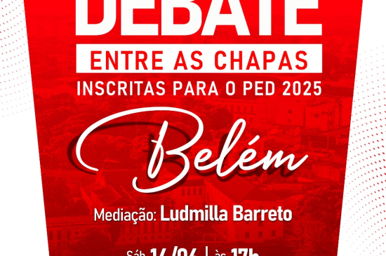 Debate entre chapas nacionais do PT será realizado em Belém neste sábado (14/06)